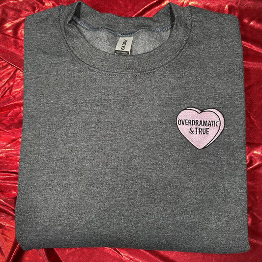 Overdramatic and True Candy Conversation Heart Lover Sweatshirt| Valentine's Day Embroidered Crewneck