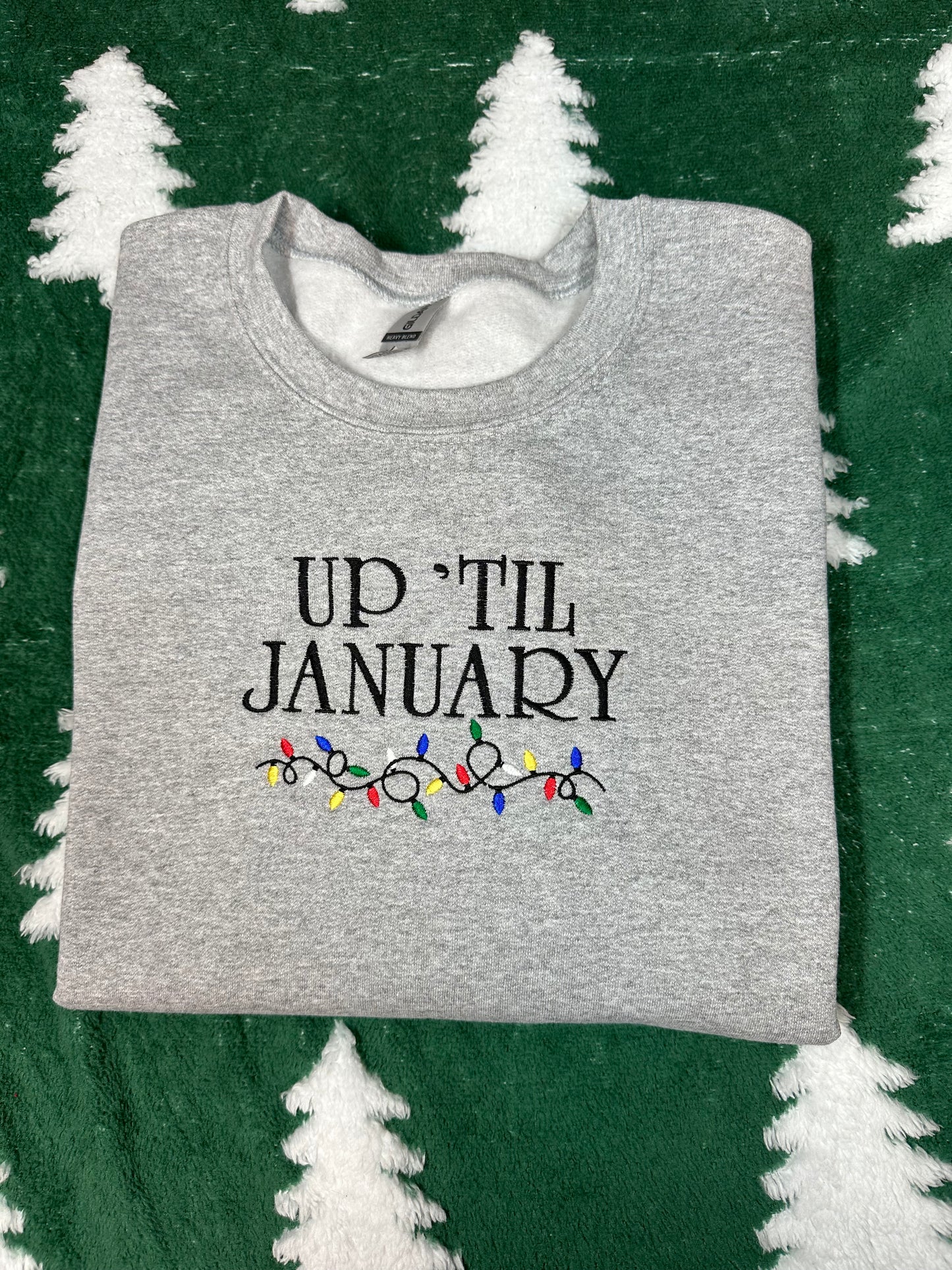 Up ‘Til January - Christmas Lights Embroidered Sweatshirt