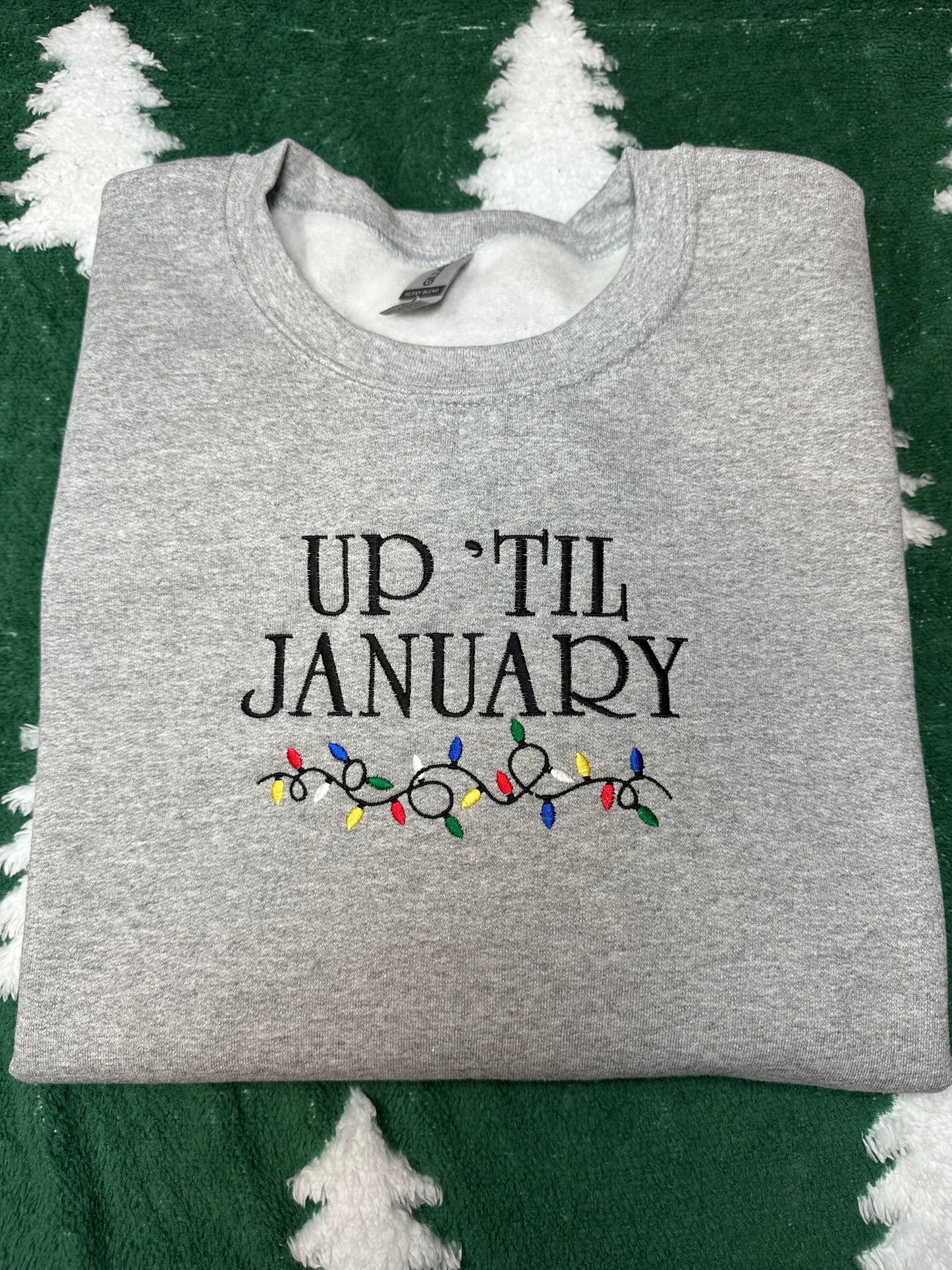 Up ‘Til January - Christmas Lights Embroidered Sweatshirt