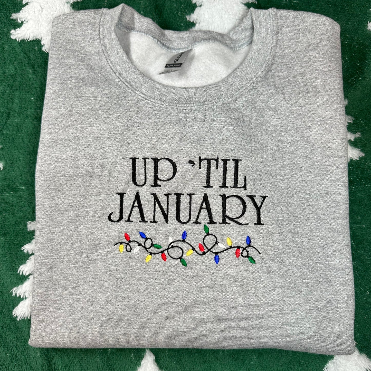 Up ‘Til January - Christmas Lights Embroidered Sweatshirt