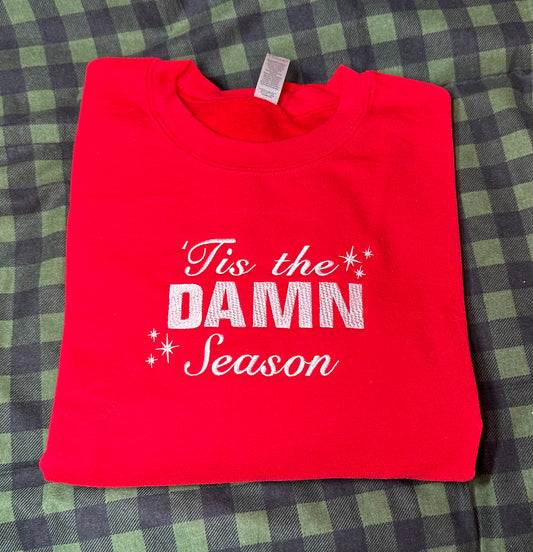 ‘Tis the Damn Season embroidered Holiday Crewneck