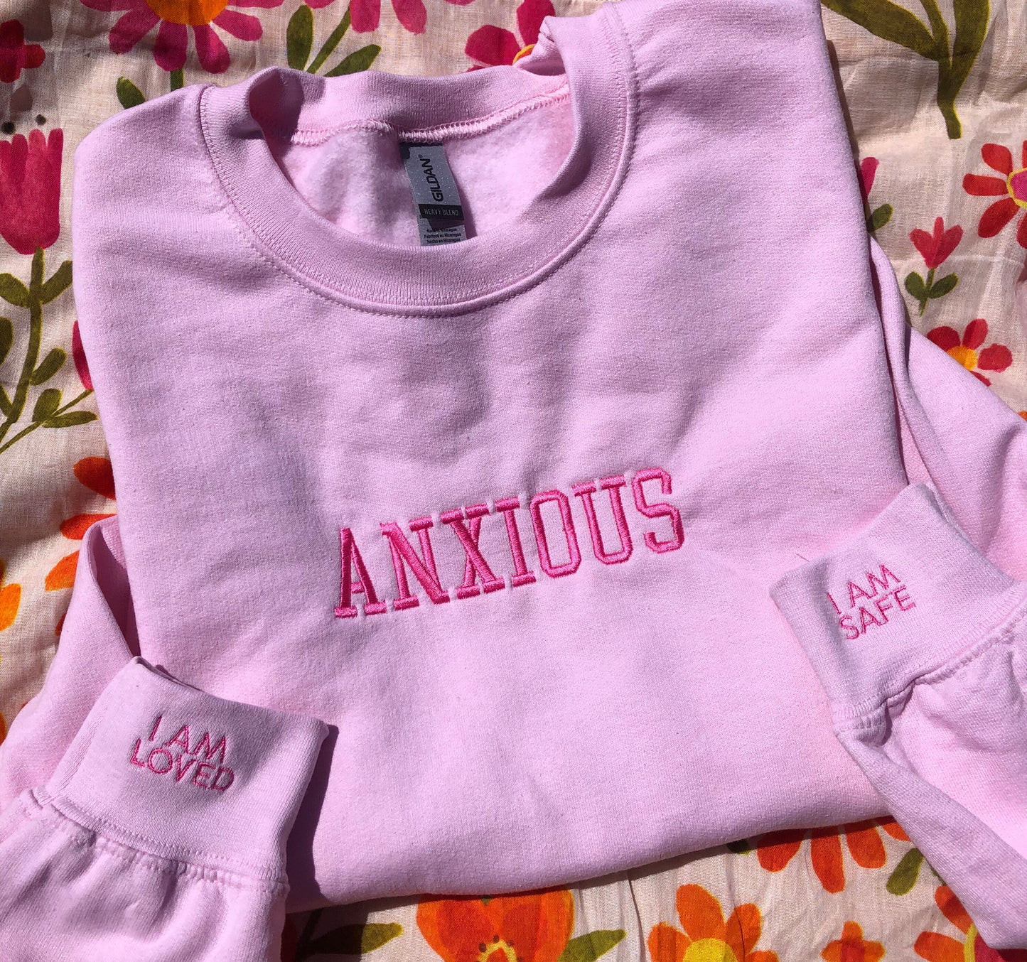 Pink Anxious embroidered sweatshirt | Anxiety Crewneck | Mental Health sweatshirt | affirmations on sleeve, I am safe, I am loved