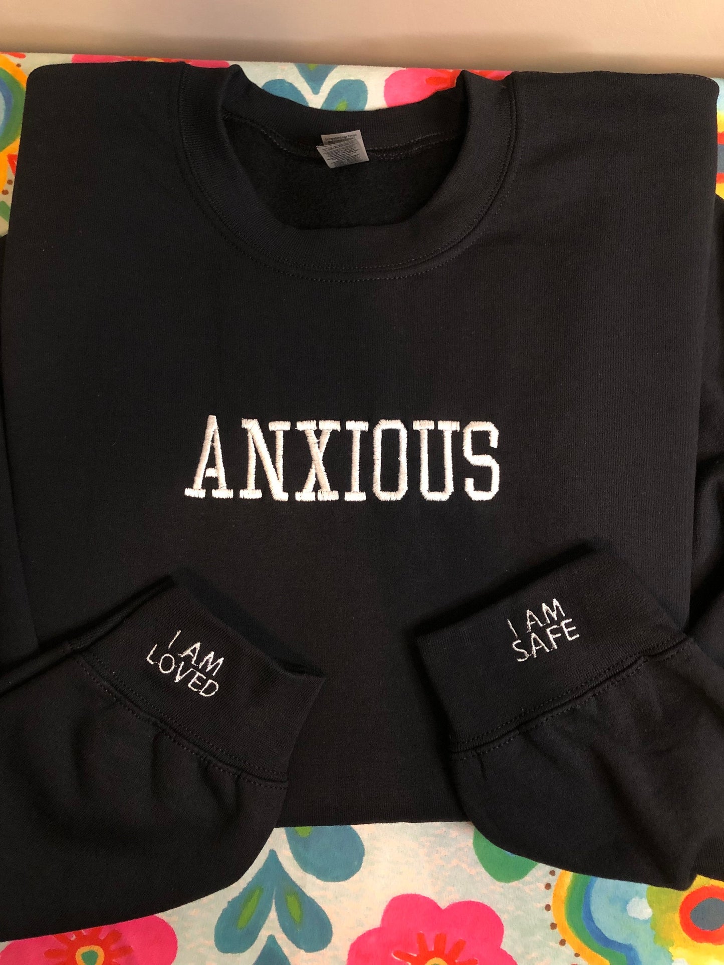 Black & White Anxious embroidered sweatshirt | Anxiety Crewneck | Mental Health sweatshirt | affirmations on sleeve, I am safe, I am loved